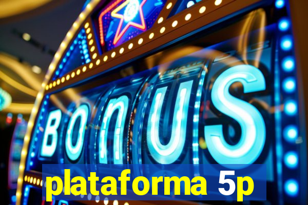 plataforma 5p